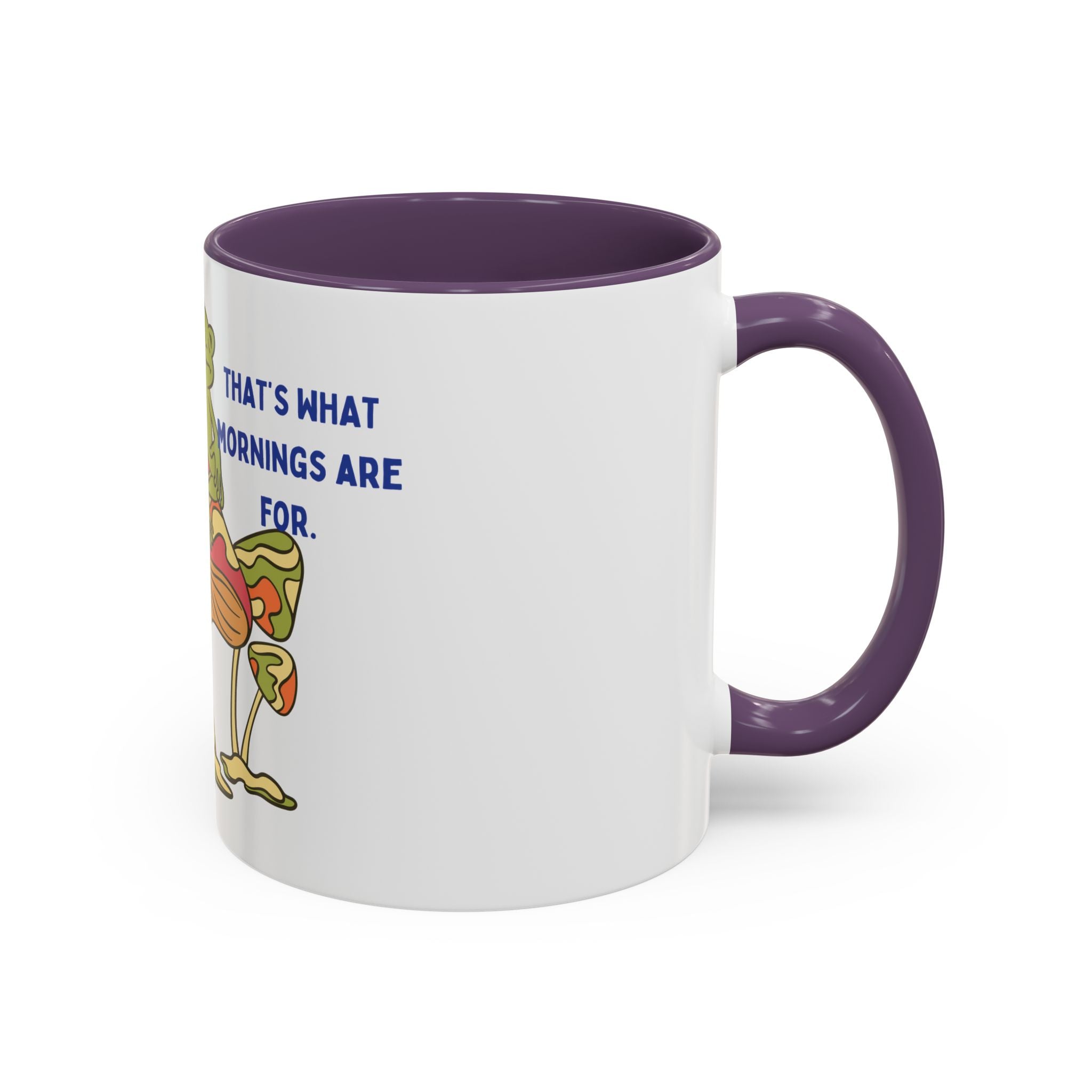 Frog on Mushroom Coffee Mug — "That's What Mornings Are For" Accent Mug
