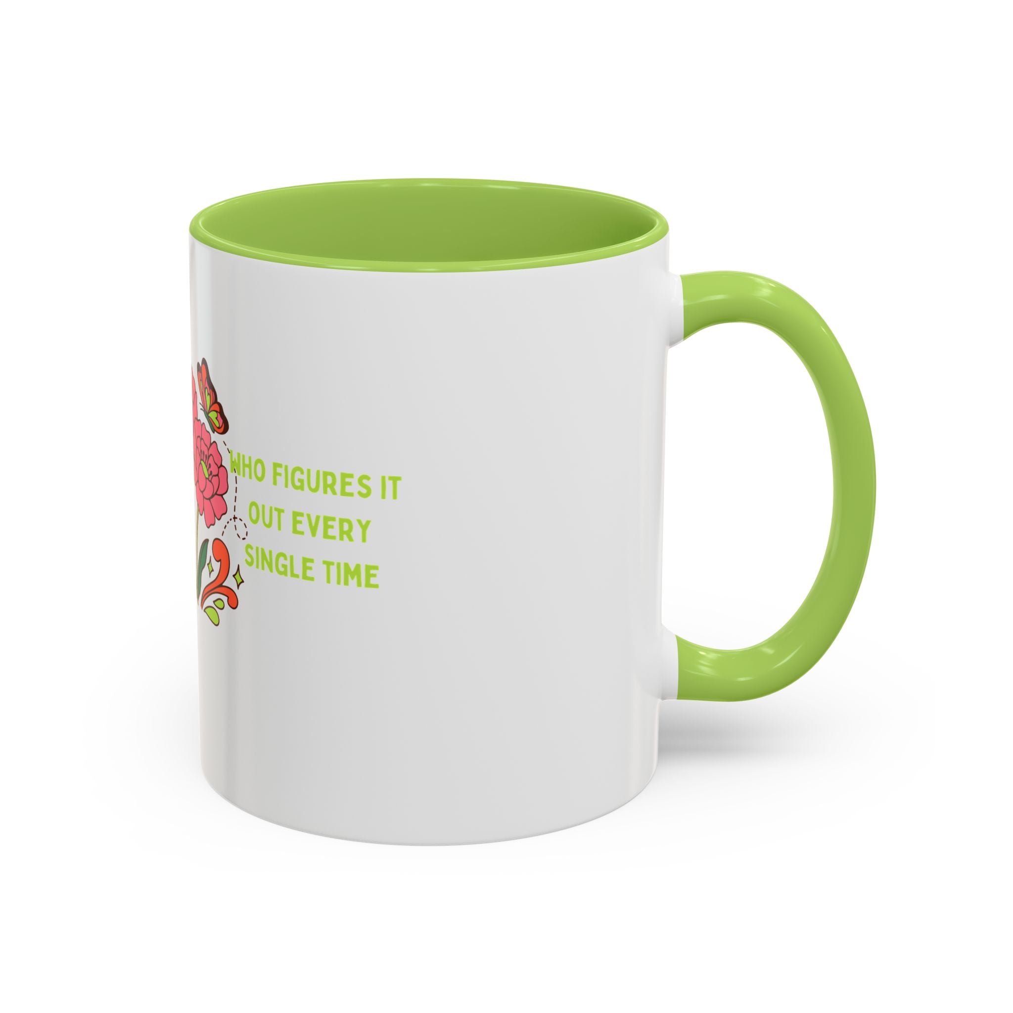 Floral Butterflies Coffee Mug — "Who Figures It Out Every Single Time" Accent Mug