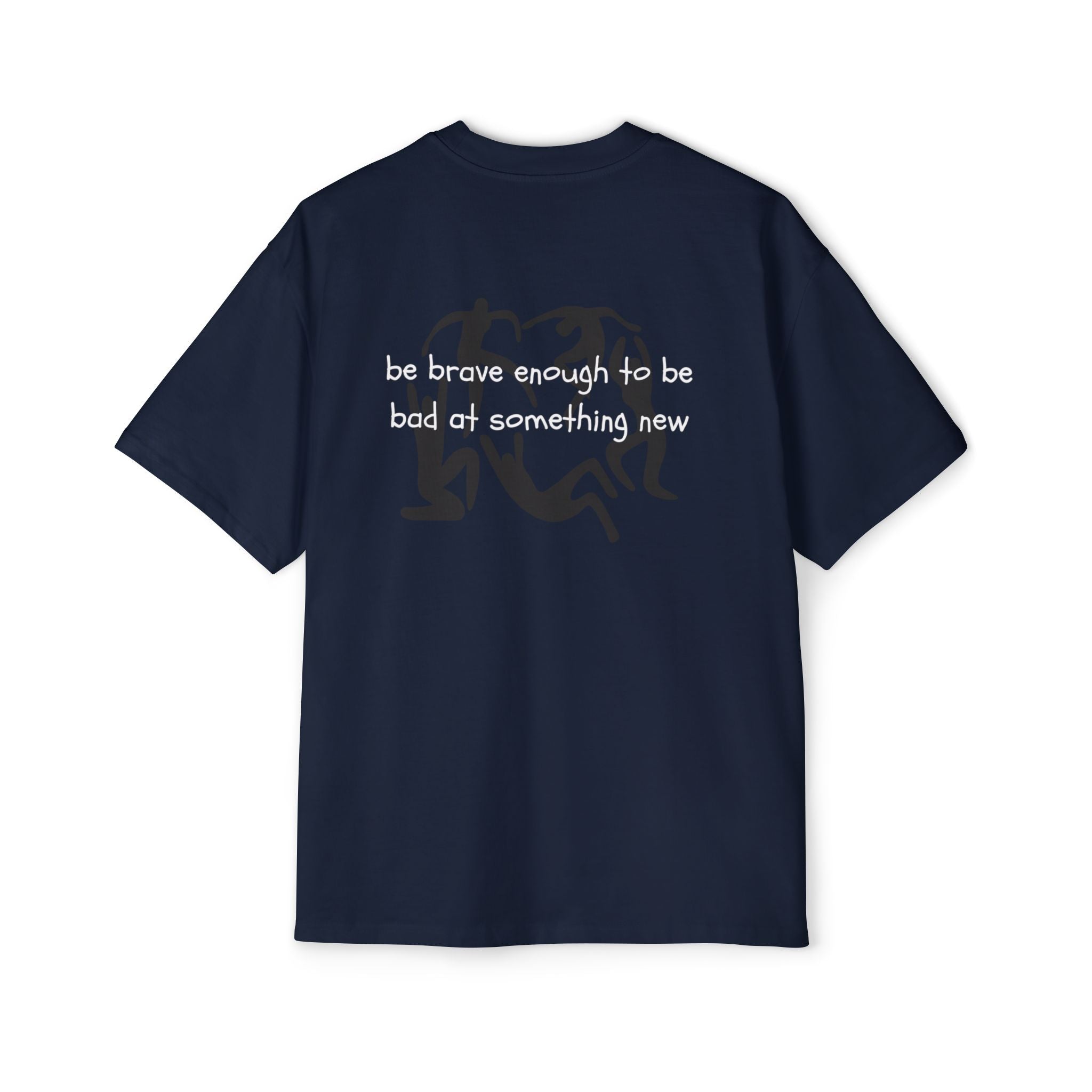 ''be brave ''- Oversized T-Shirt