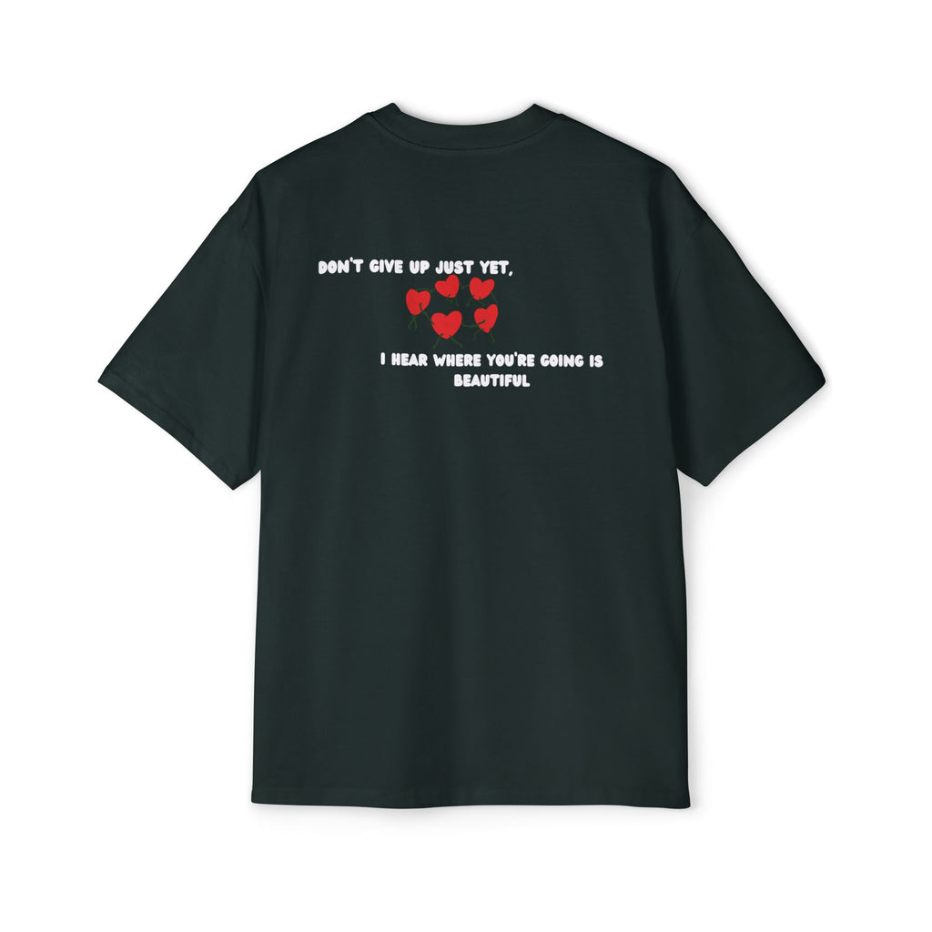 ''Don't Give Up Just Yet '' Oversized T-shirt