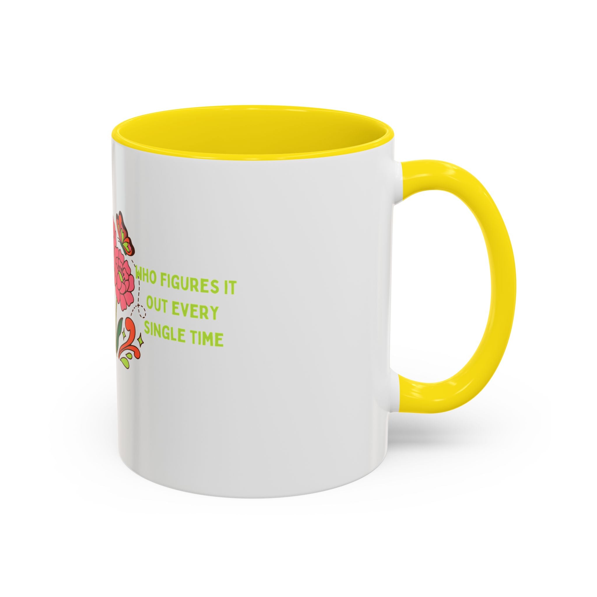 Floral Butterflies Coffee Mug — "Who Figures It Out Every Single Time" Accent Mug