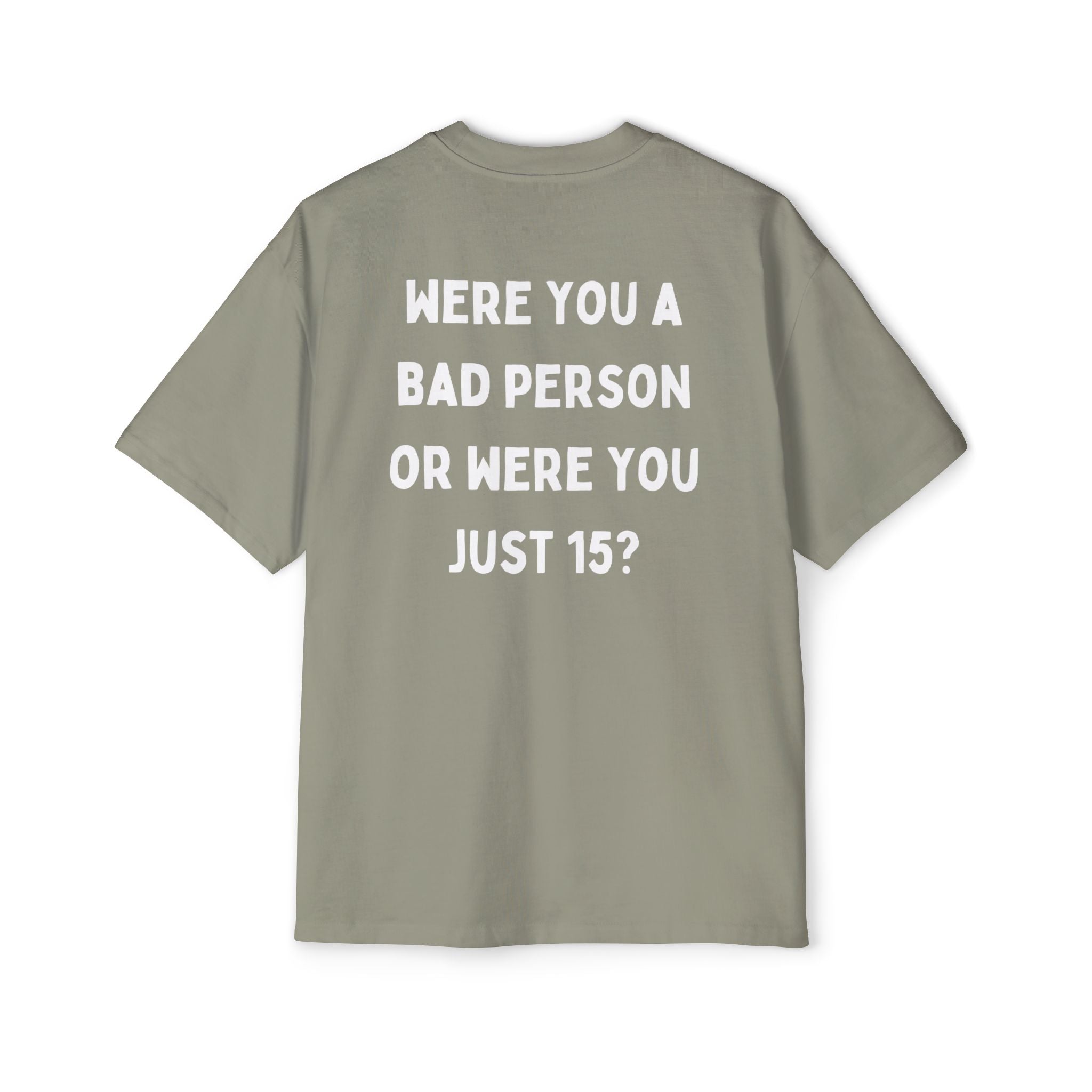 ''Were You A Bad Person ?'' | Oversized T-shirt