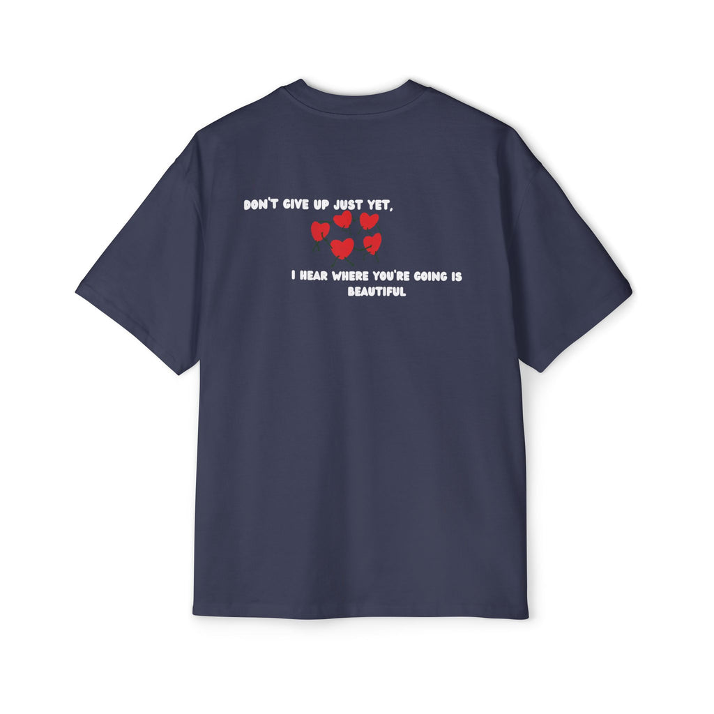 ''Don't Give Up Just Yet '' Oversized T-shirt
