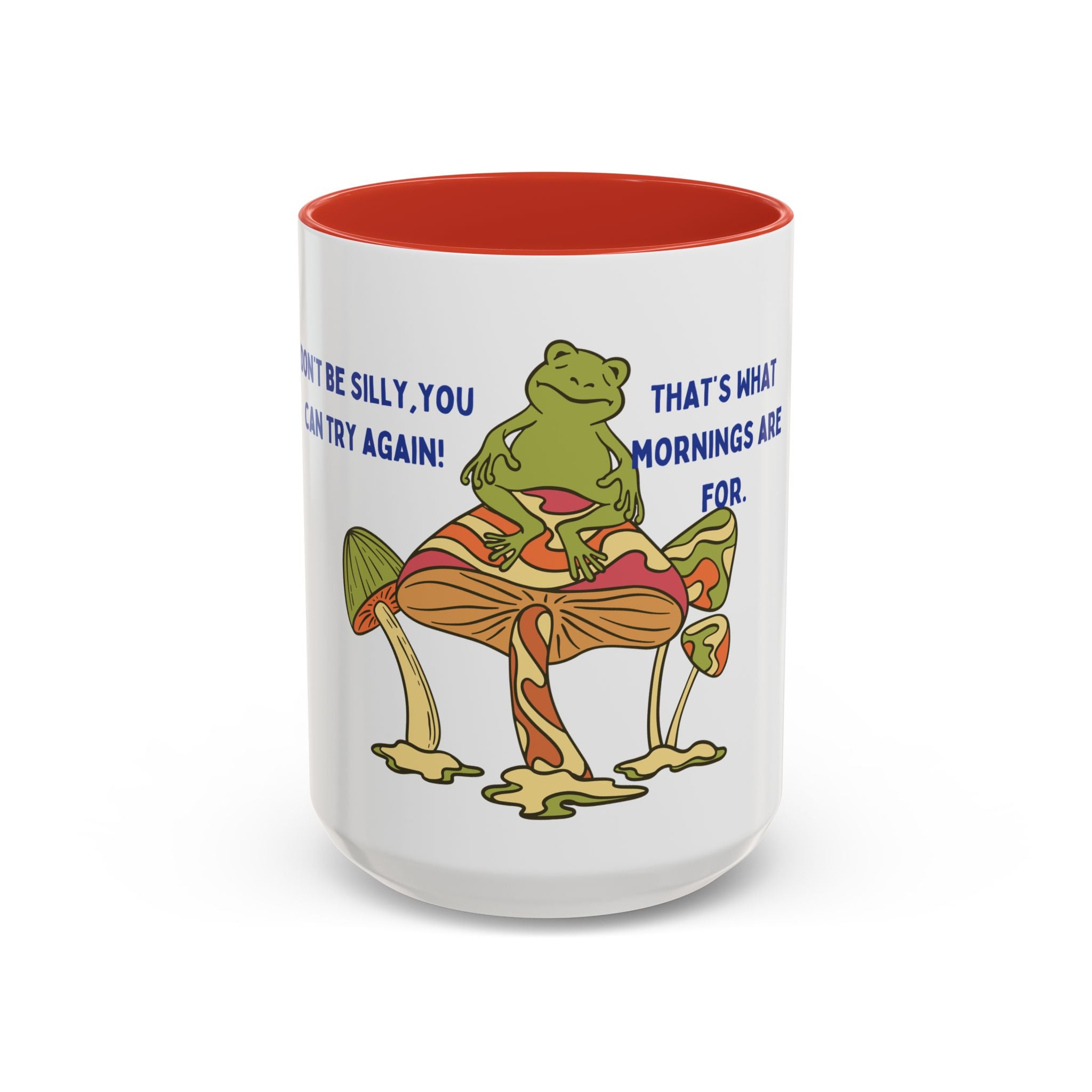 Frog on Mushroom Coffee Mug — "That's What Mornings Are For" Accent Mug