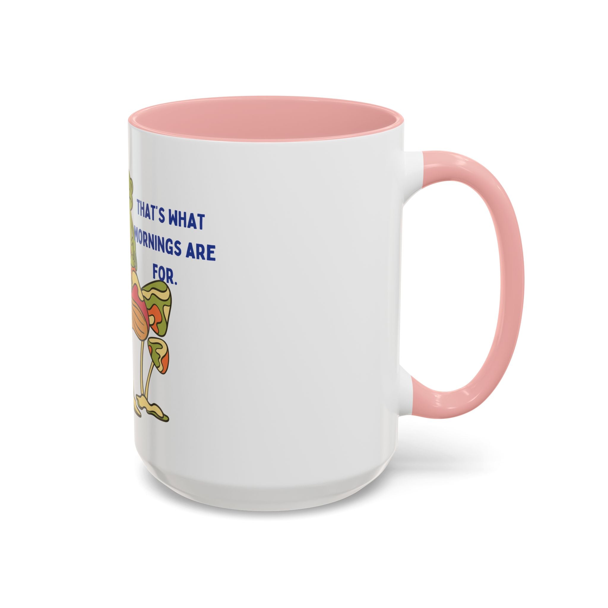 Frog on Mushroom Coffee Mug — "That's What Mornings Are For" Accent Mug