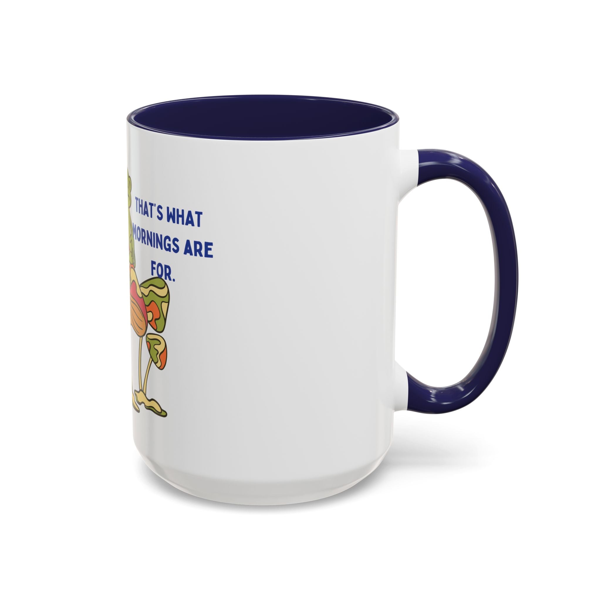 Frog on Mushroom Coffee Mug — "That's What Mornings Are For" Accent Mug