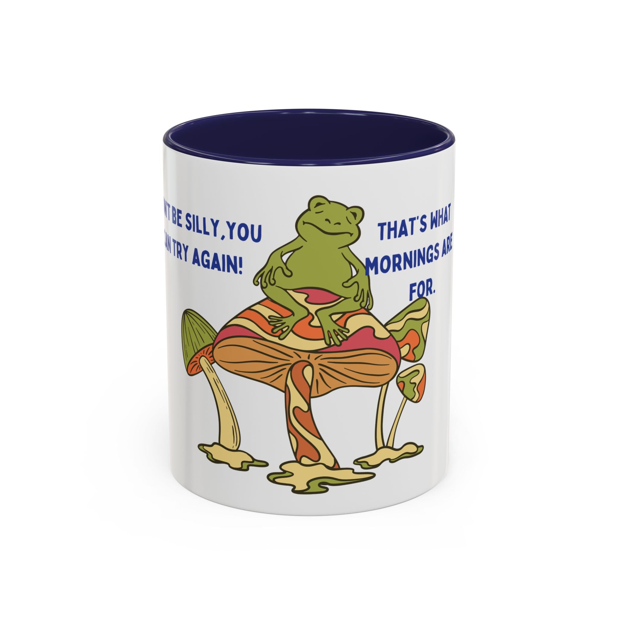 Frog on Mushroom Coffee Mug — "That's What Mornings Are For" Accent Mug
