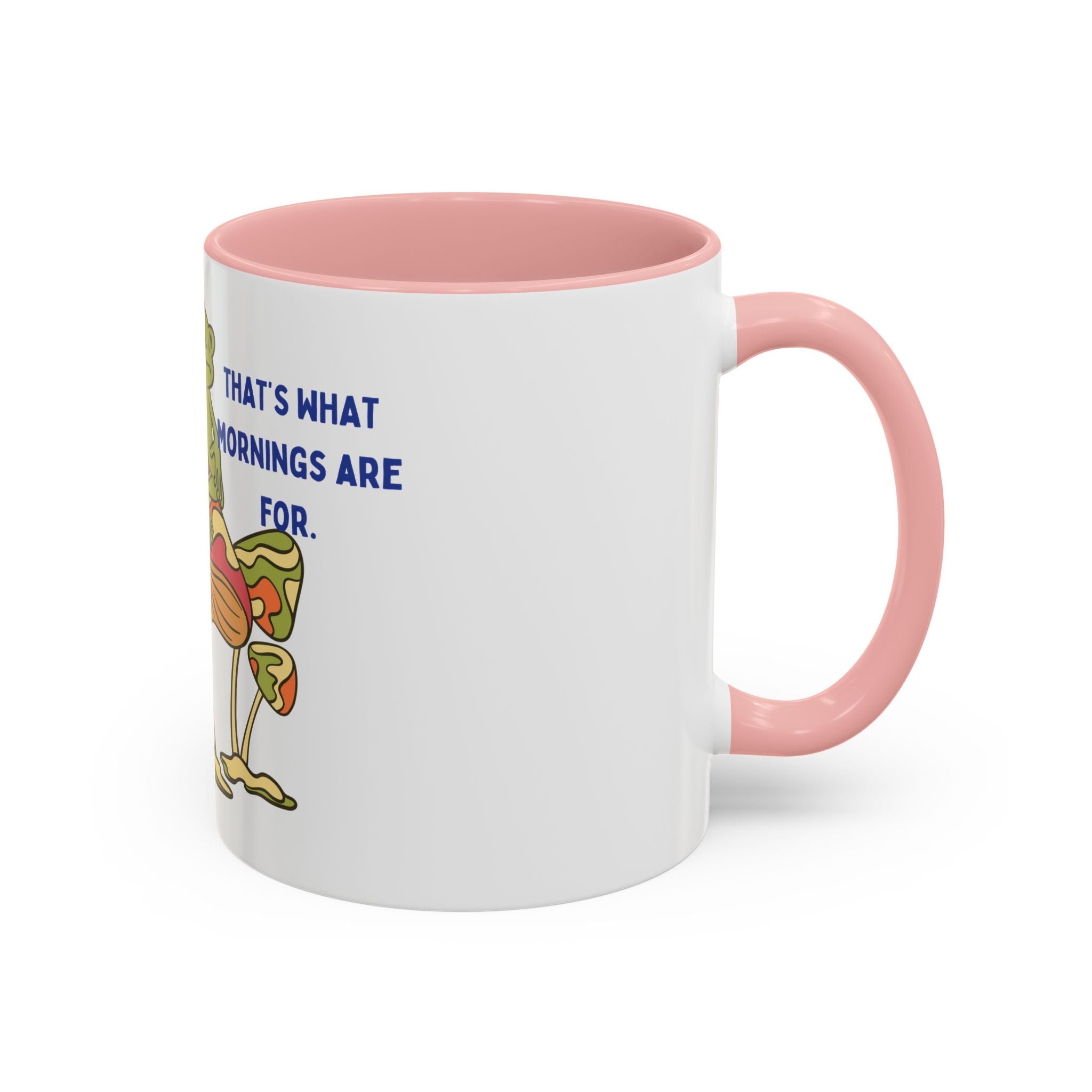 Frog on Mushroom Coffee Mug — "That's What Mornings Are For" Accent Mug