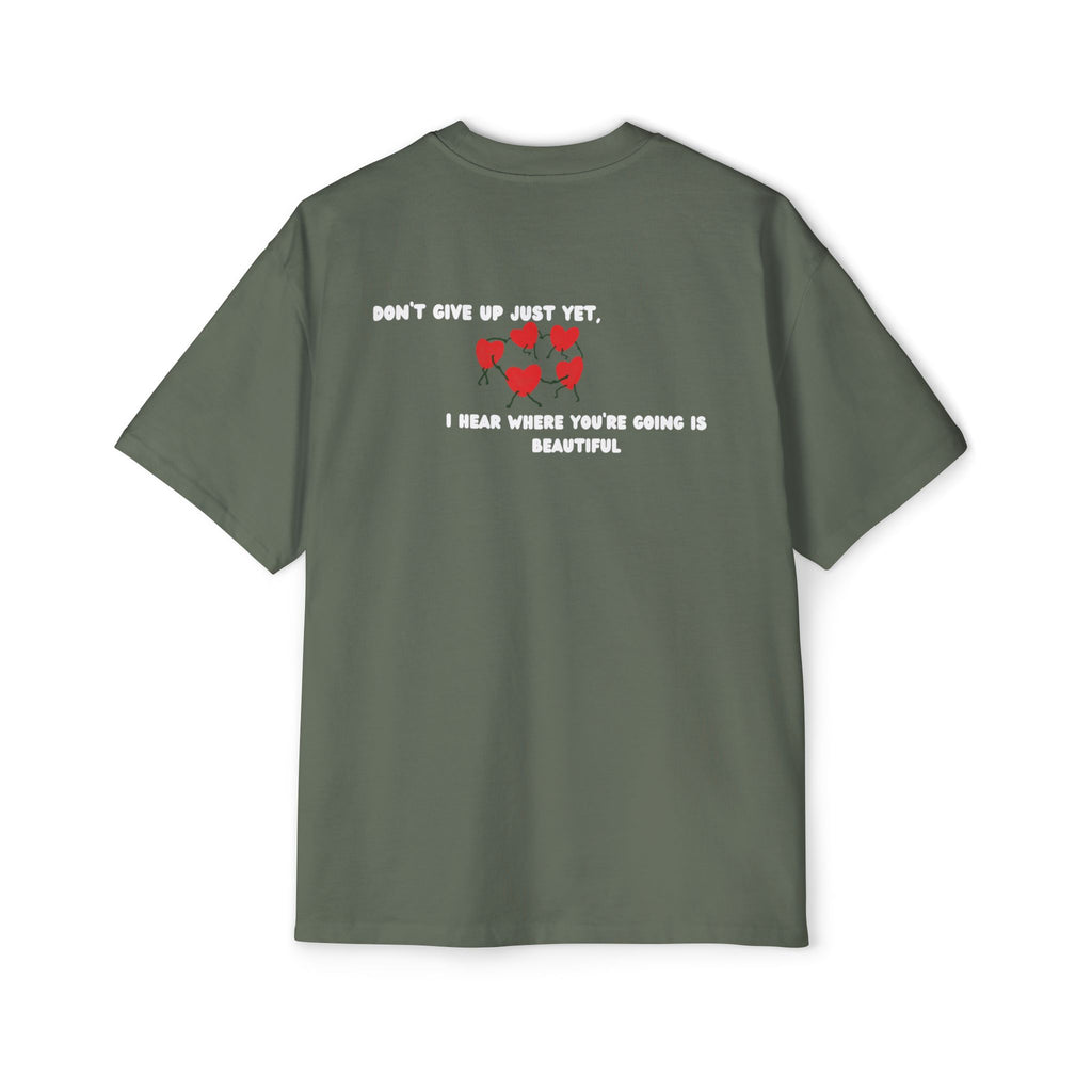''Don't Give Up Just Yet '' Oversized T-shirt