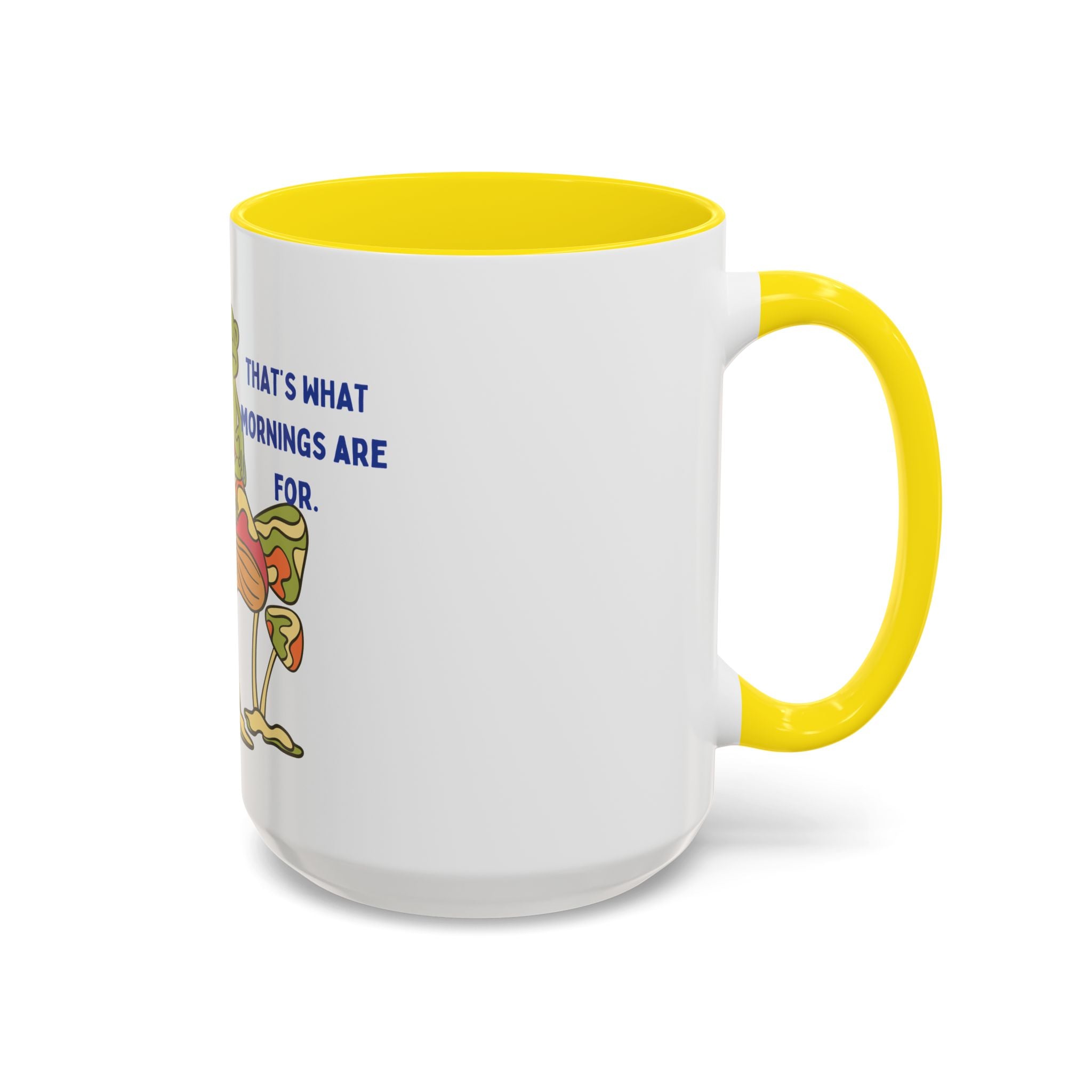 Frog on Mushroom Coffee Mug — "That's What Mornings Are For" Accent Mug