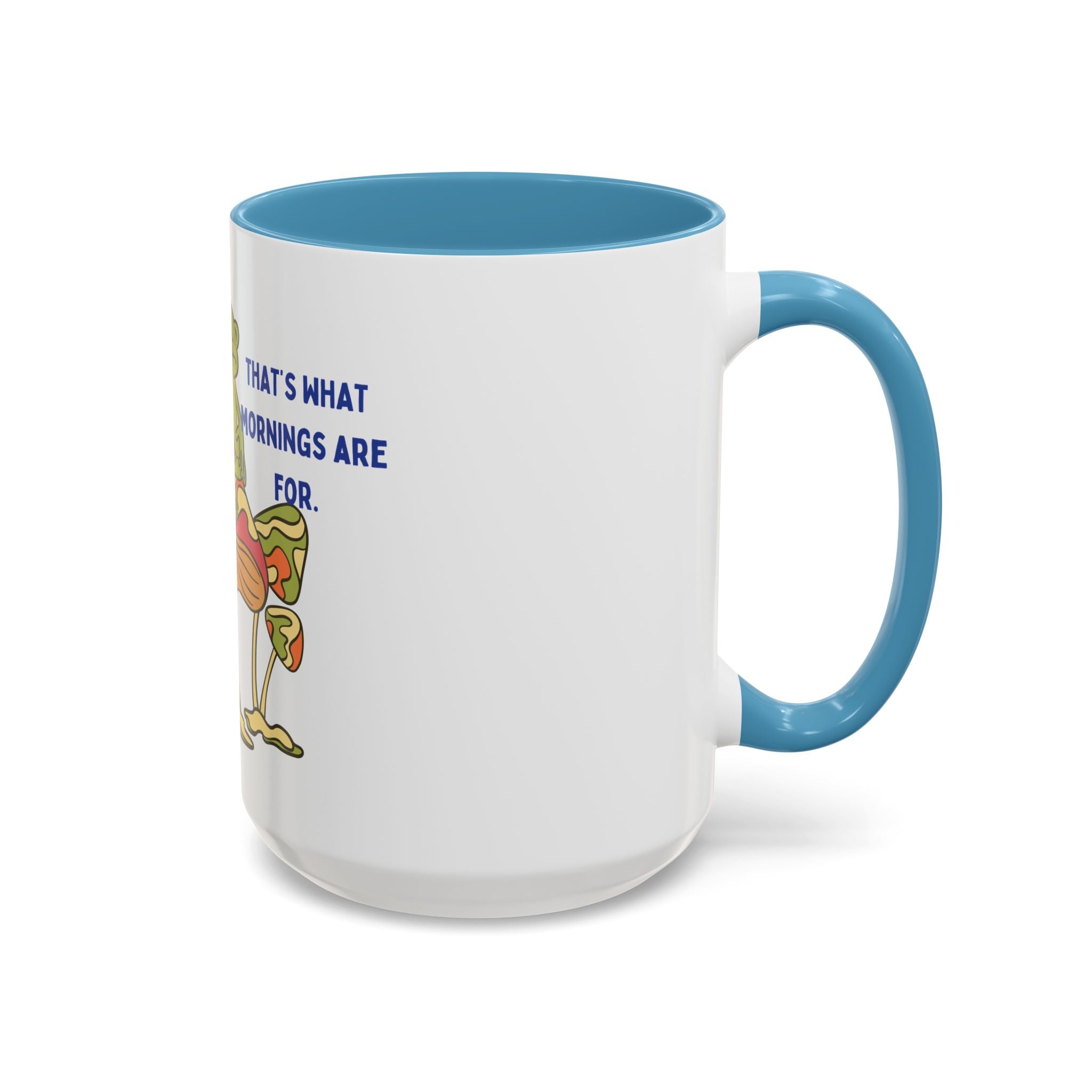 Frog on Mushroom Coffee Mug — "That's What Mornings Are For" Accent Mug