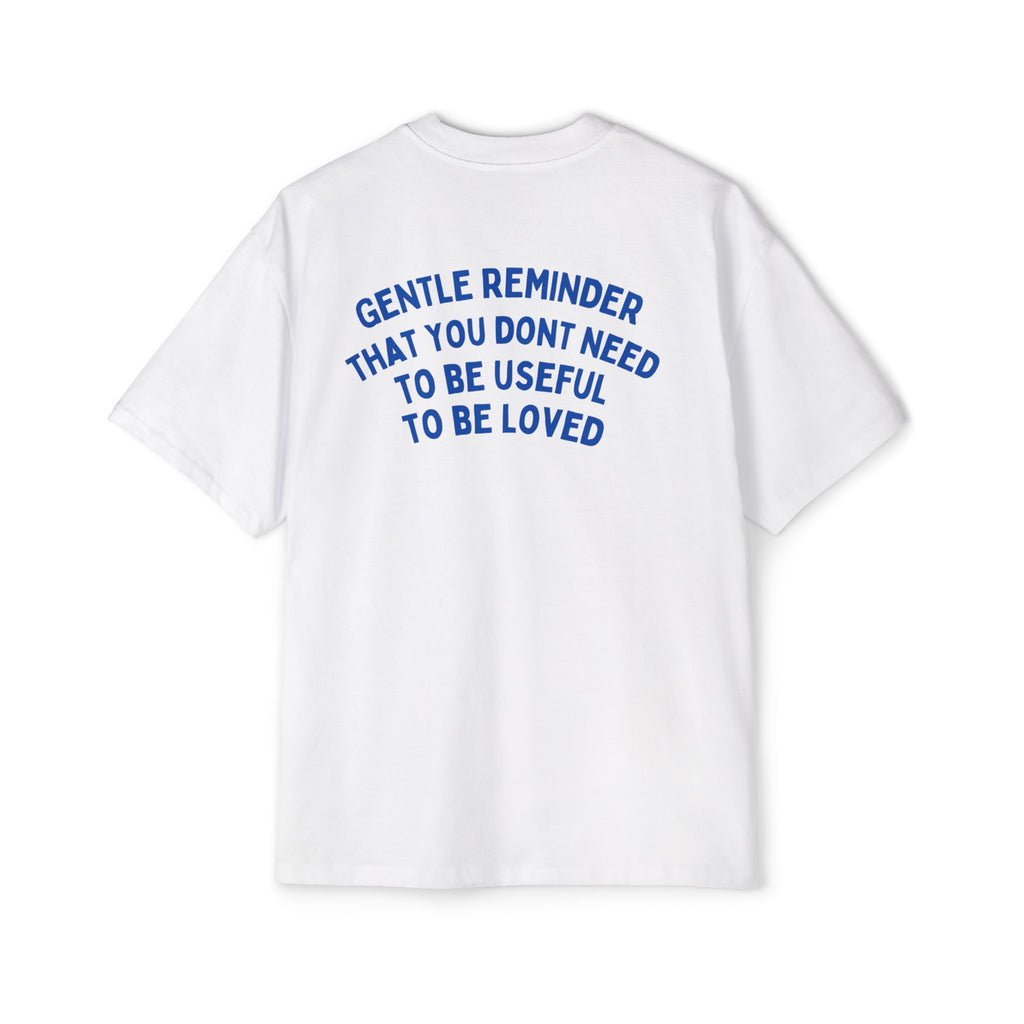 “Gentle Reminder ”-oversized t-shirt