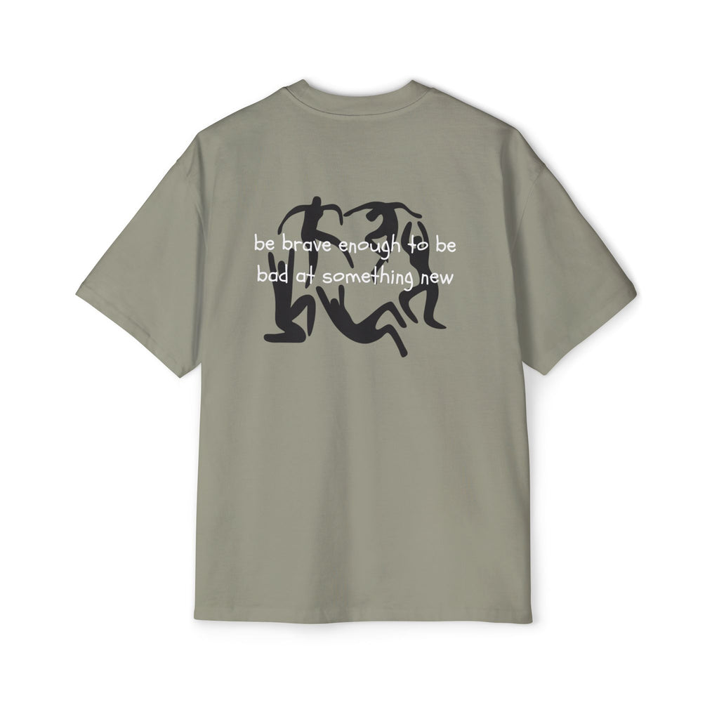 ''be brave ''- Oversized T-Shirt