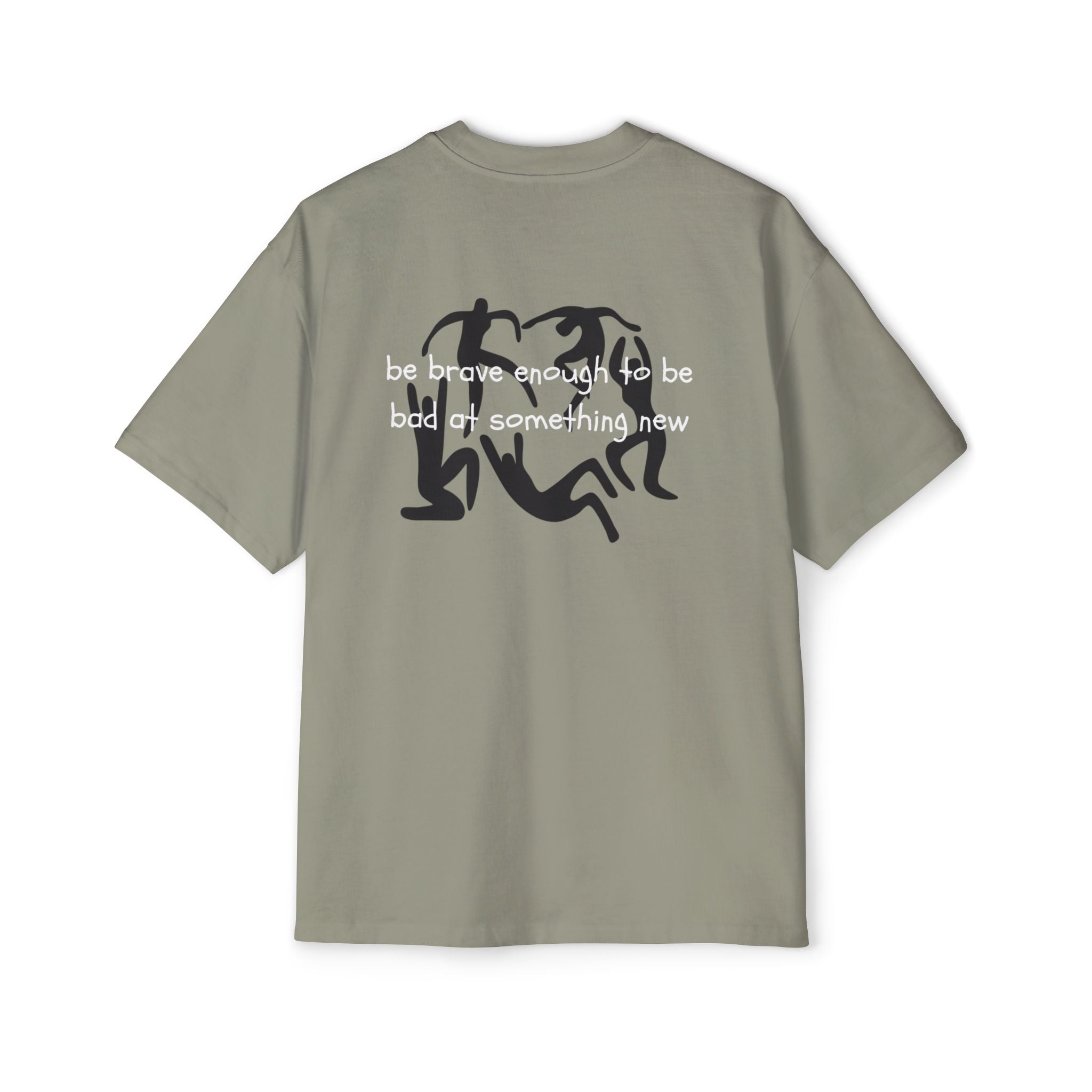 ''be brave ''- Oversized T-Shirt