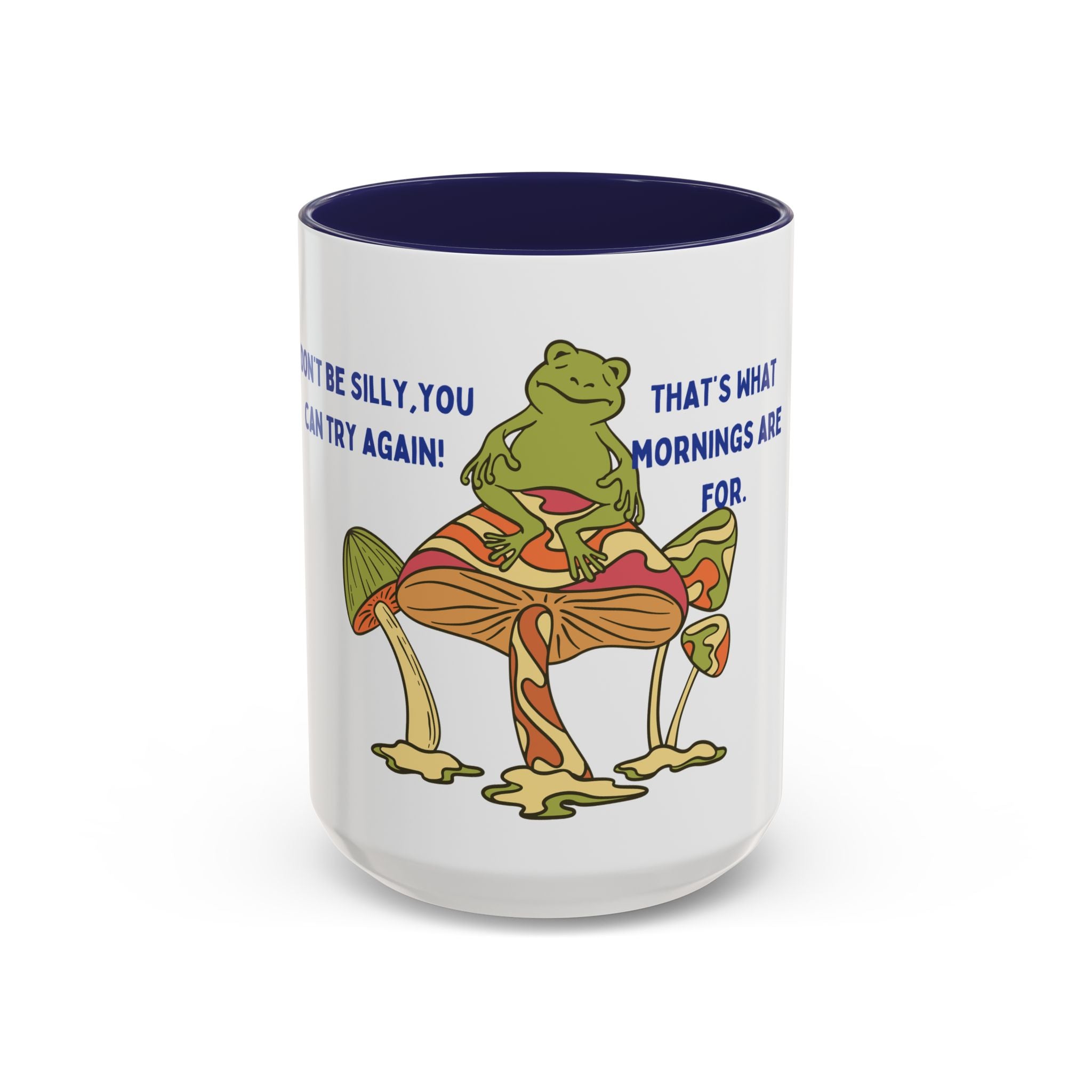 Frog on Mushroom Coffee Mug — "That's What Mornings Are For" Accent Mug