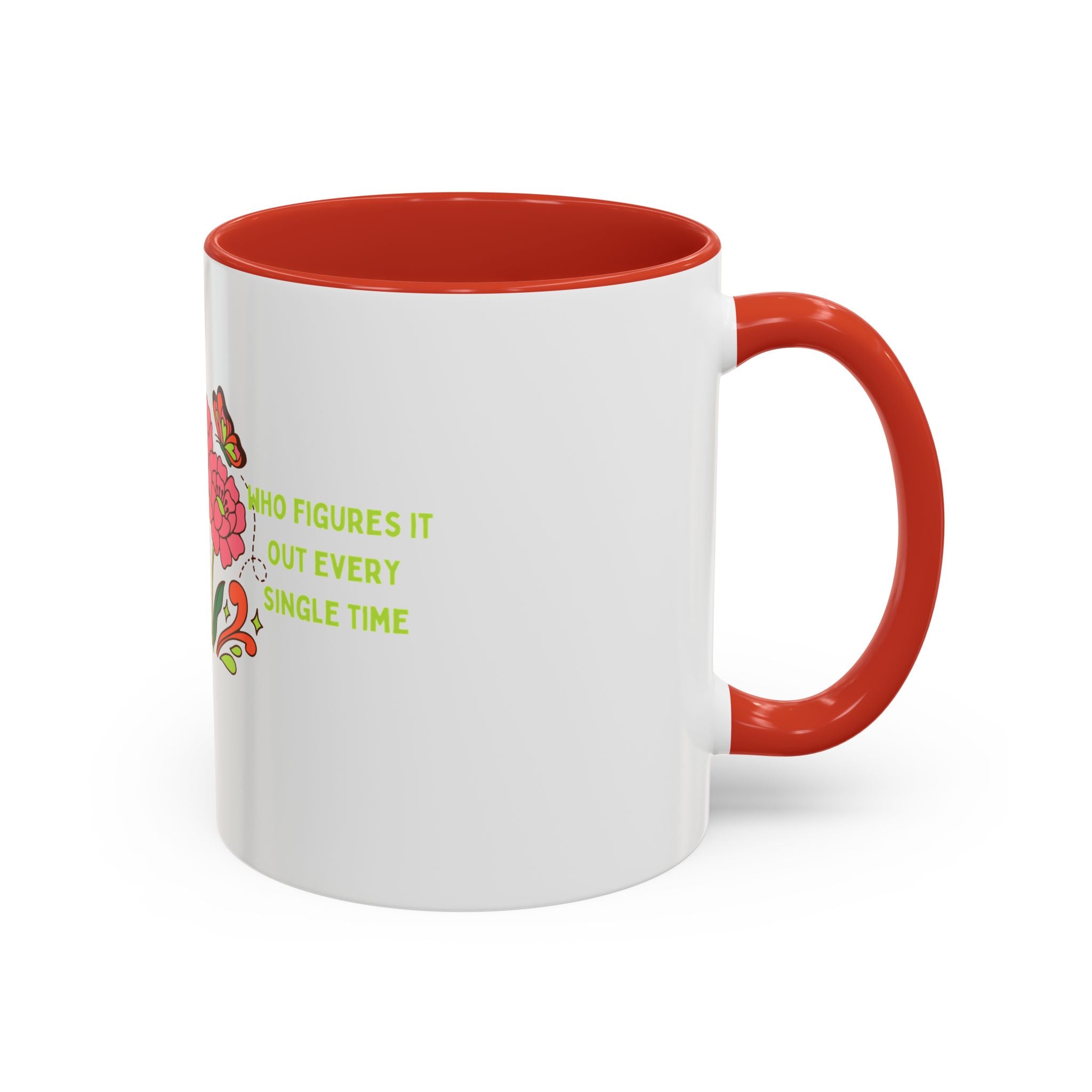 Floral Butterflies Coffee Mug — "Who Figures It Out Every Single Time" Accent Mug