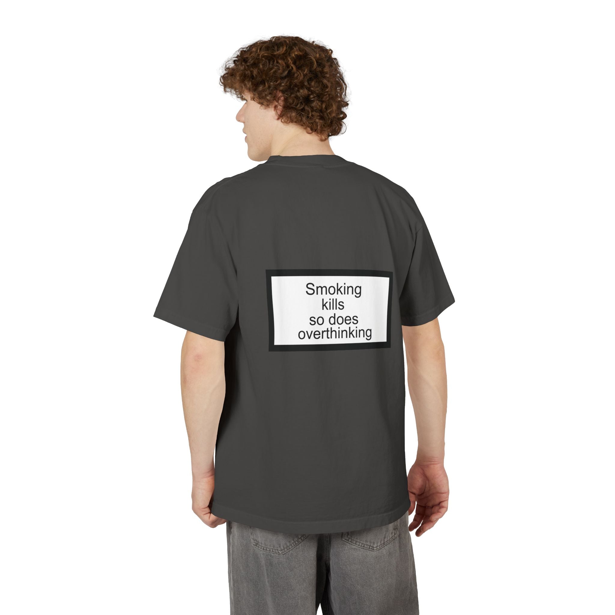 overthink is bad for your health-Oversized T-shirt