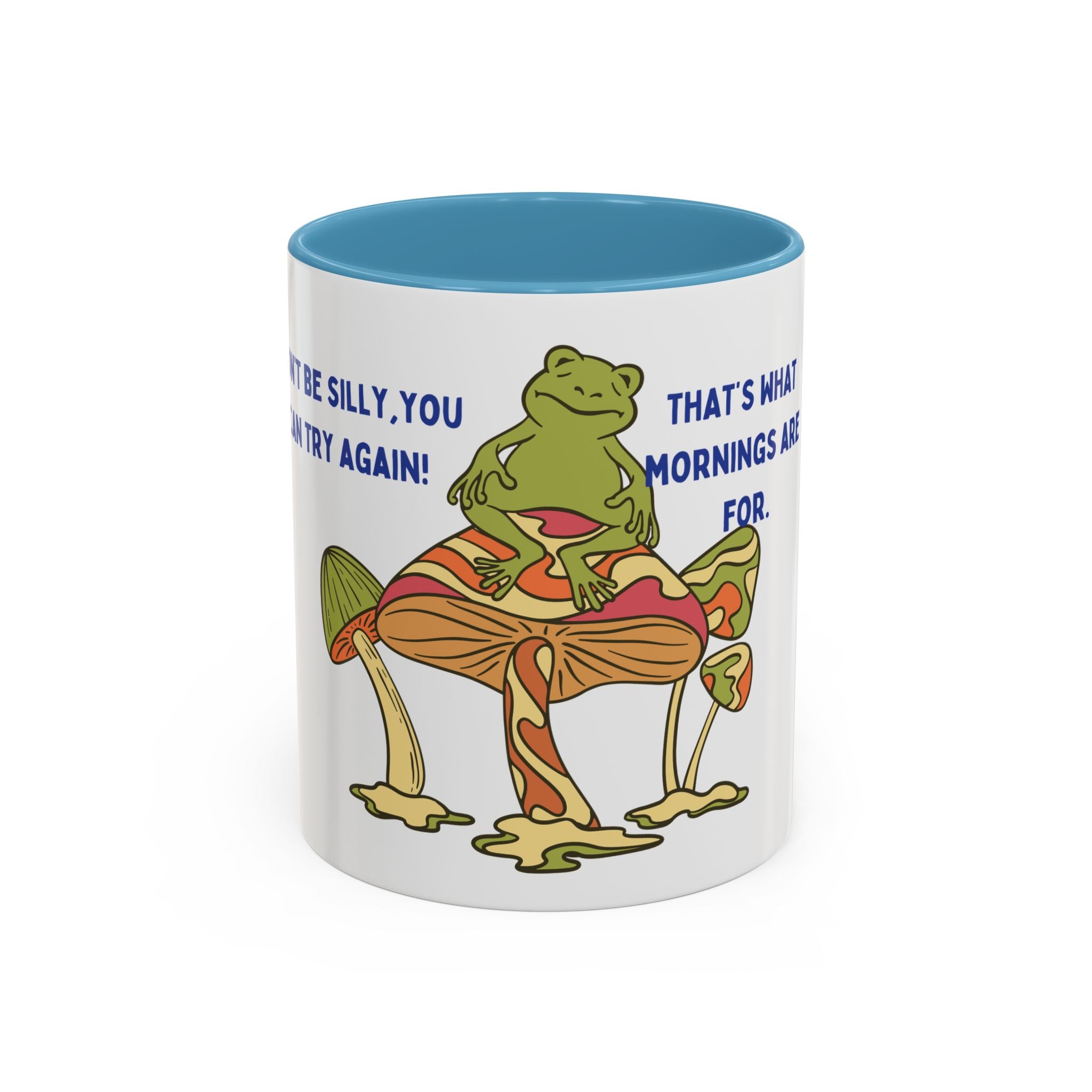 Frog on Mushroom Coffee Mug — "That's What Mornings Are For" Accent Mug