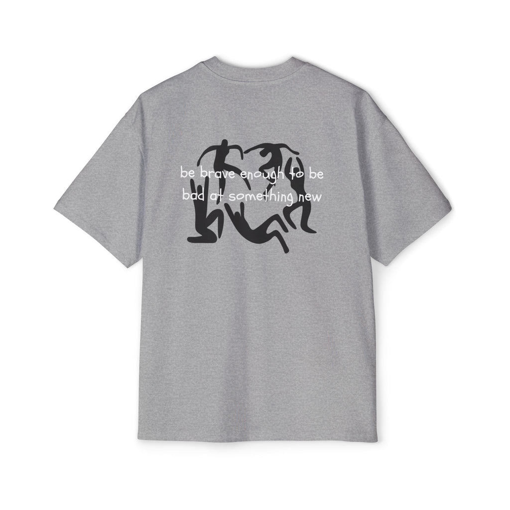 ''be brave ''- Oversized T-Shirt
