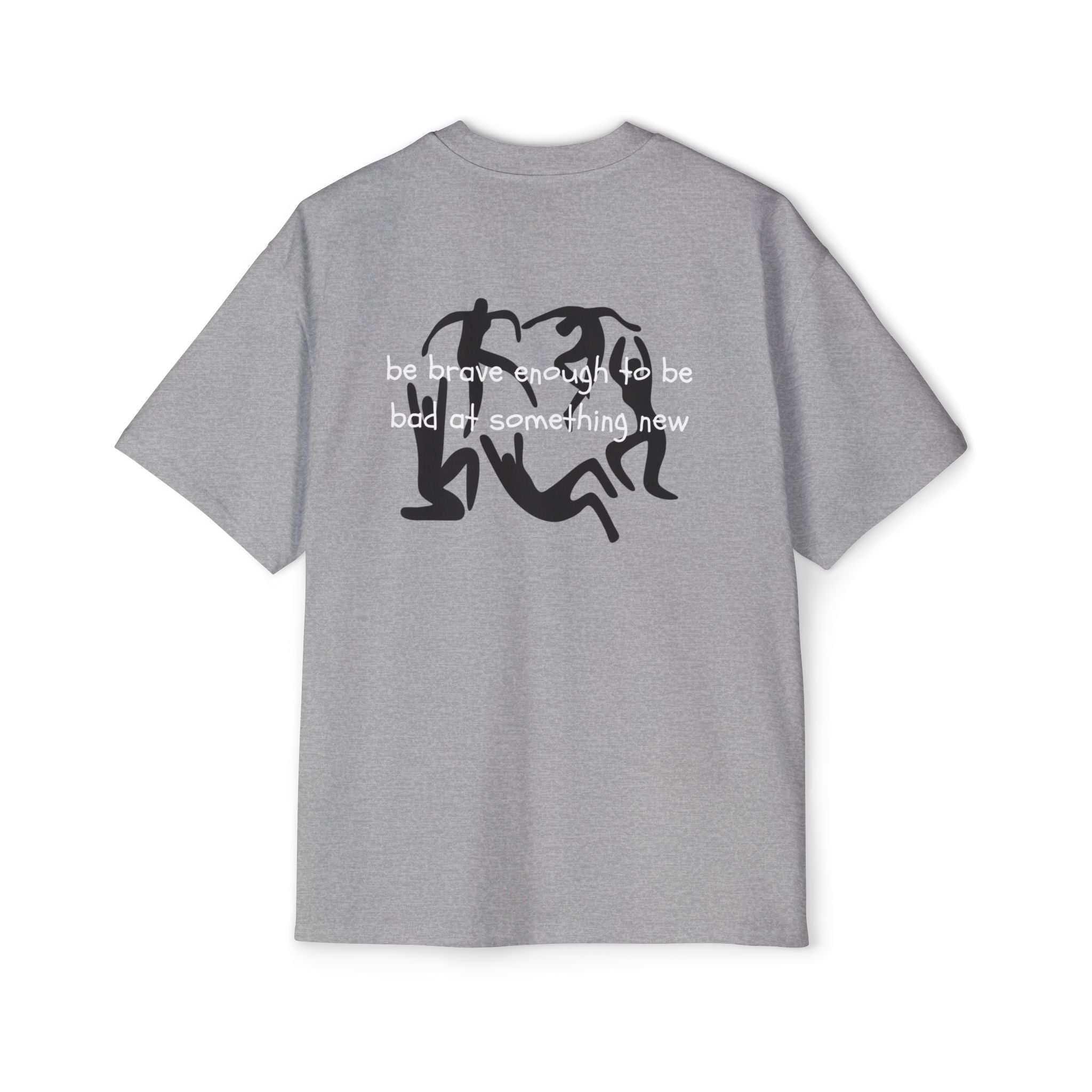 ''be brave ''- Oversized T-Shirt