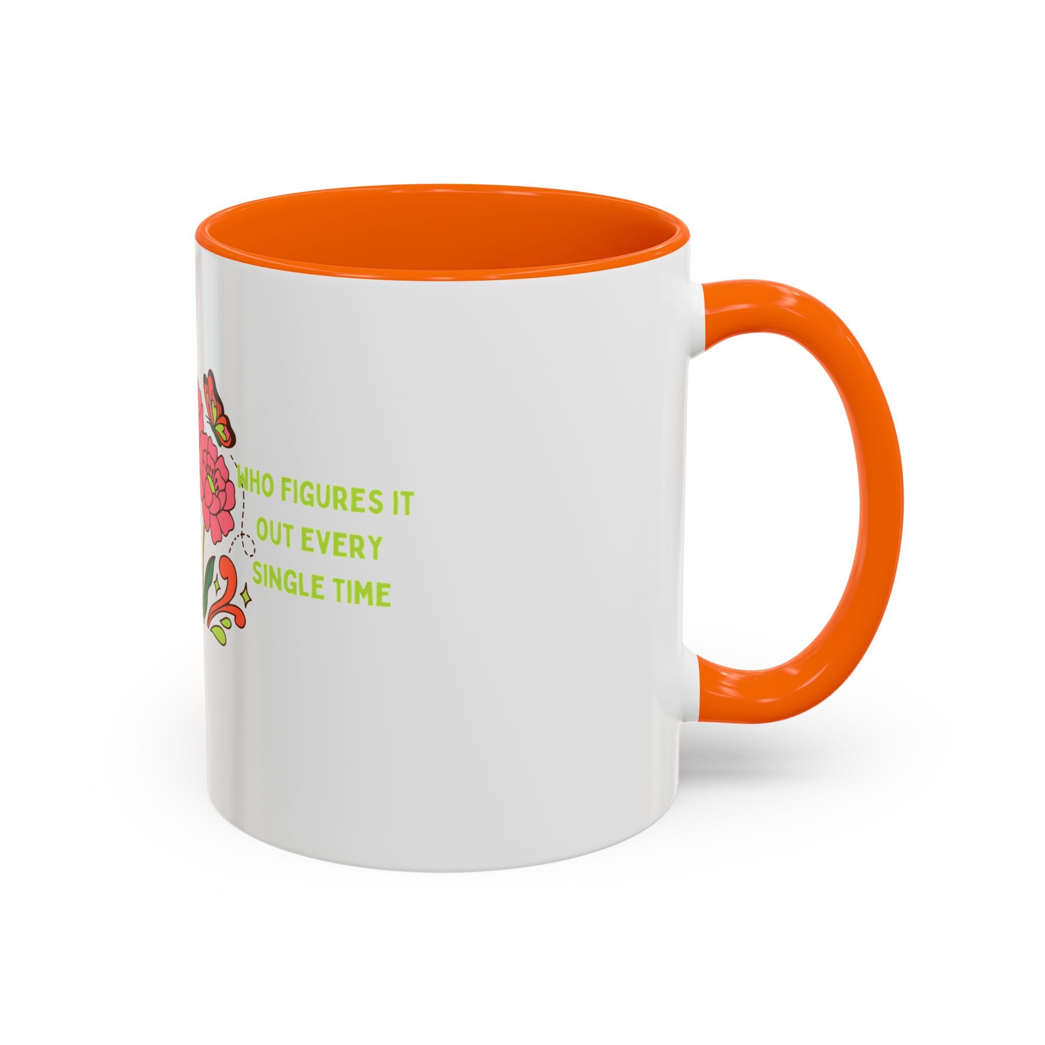 Floral Butterflies Coffee Mug — "Who Figures It Out Every Single Time" Accent Mug