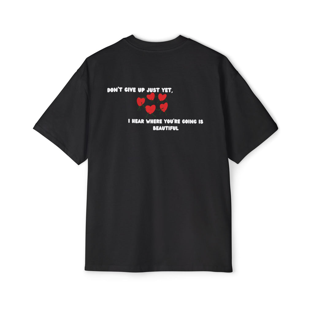 ''Don't Give Up Just Yet '' Oversized T-shirt