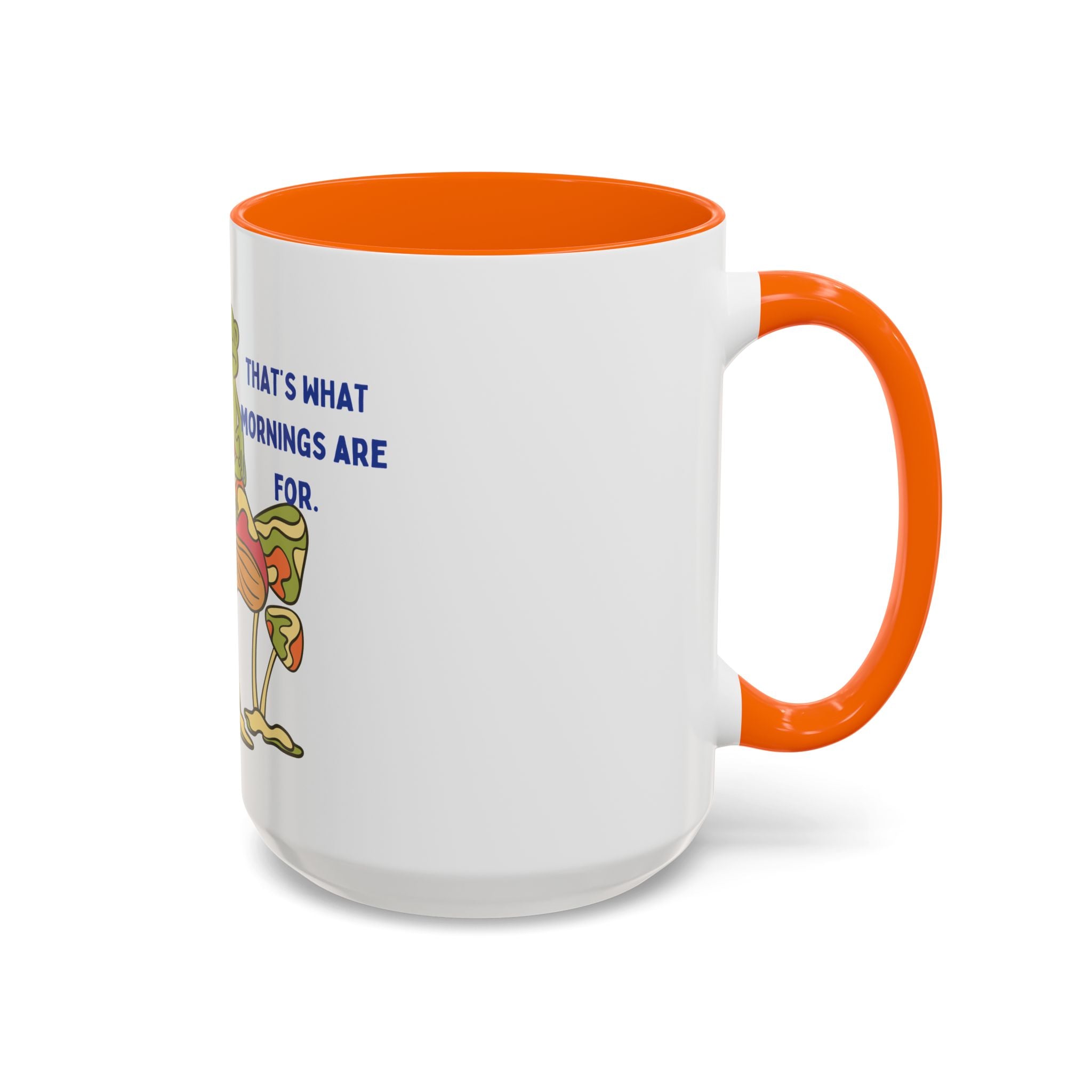 Frog on Mushroom Coffee Mug — "That's What Mornings Are For" Accent Mug