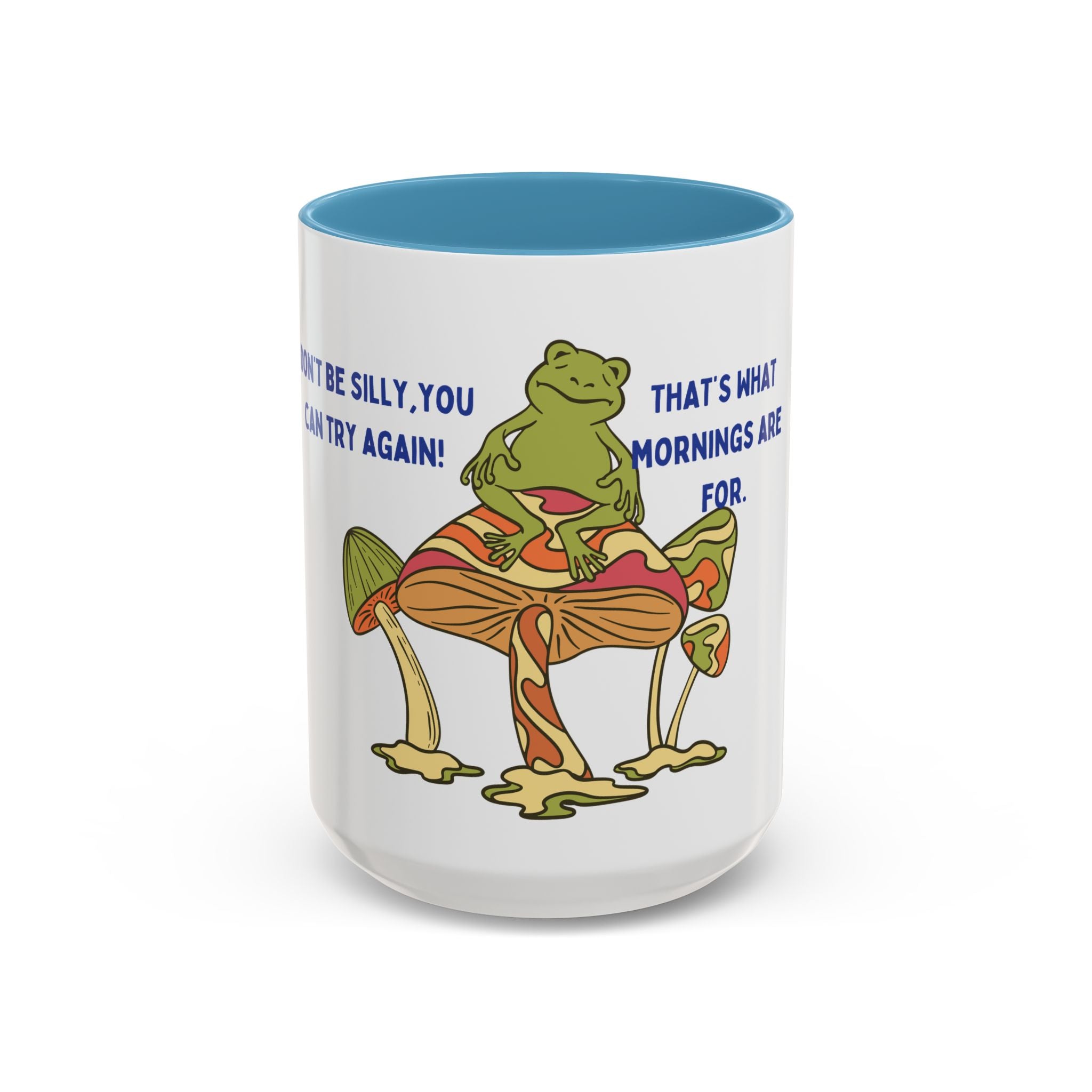 Frog on Mushroom Coffee Mug — "That's What Mornings Are For" Accent Mug