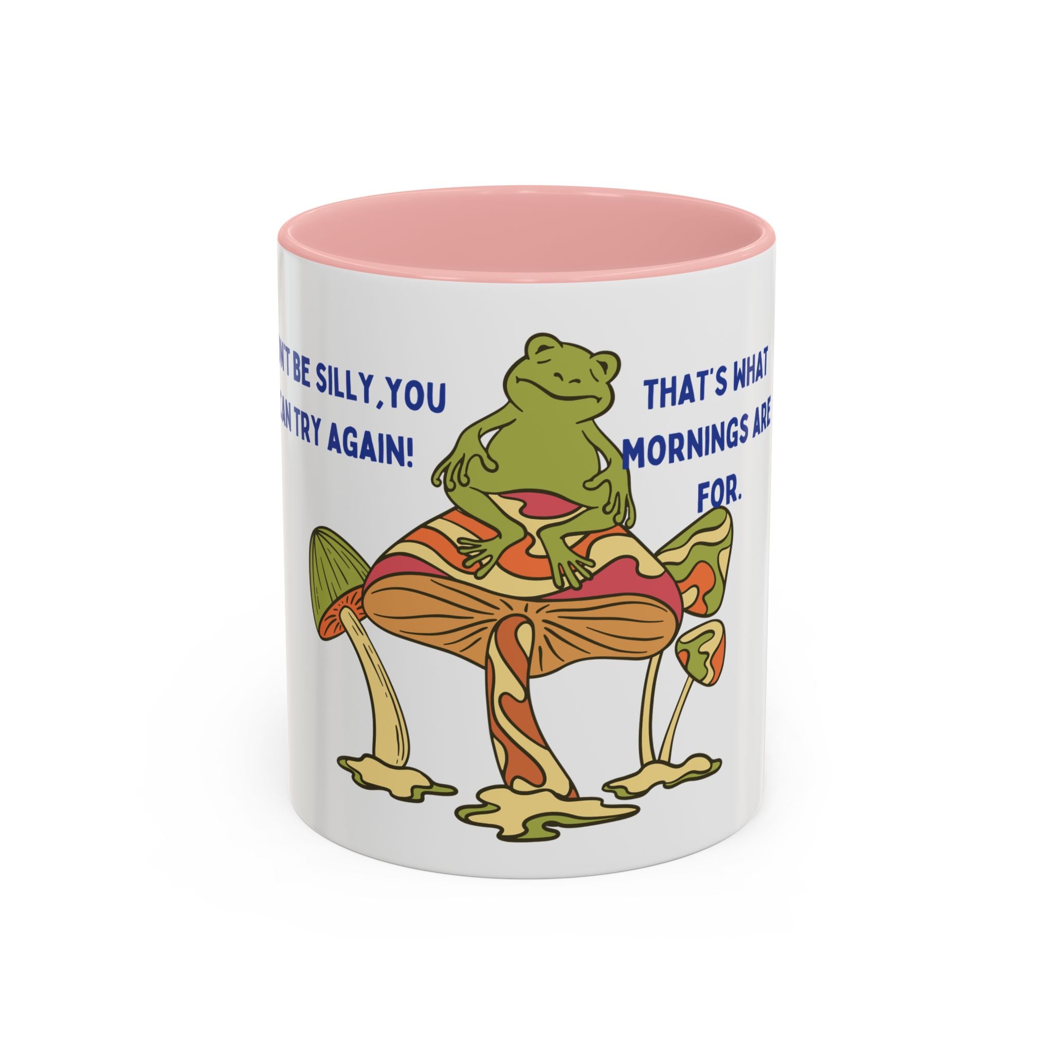 Frog on Mushroom Coffee Mug — "That's What Mornings Are For" Accent Mug