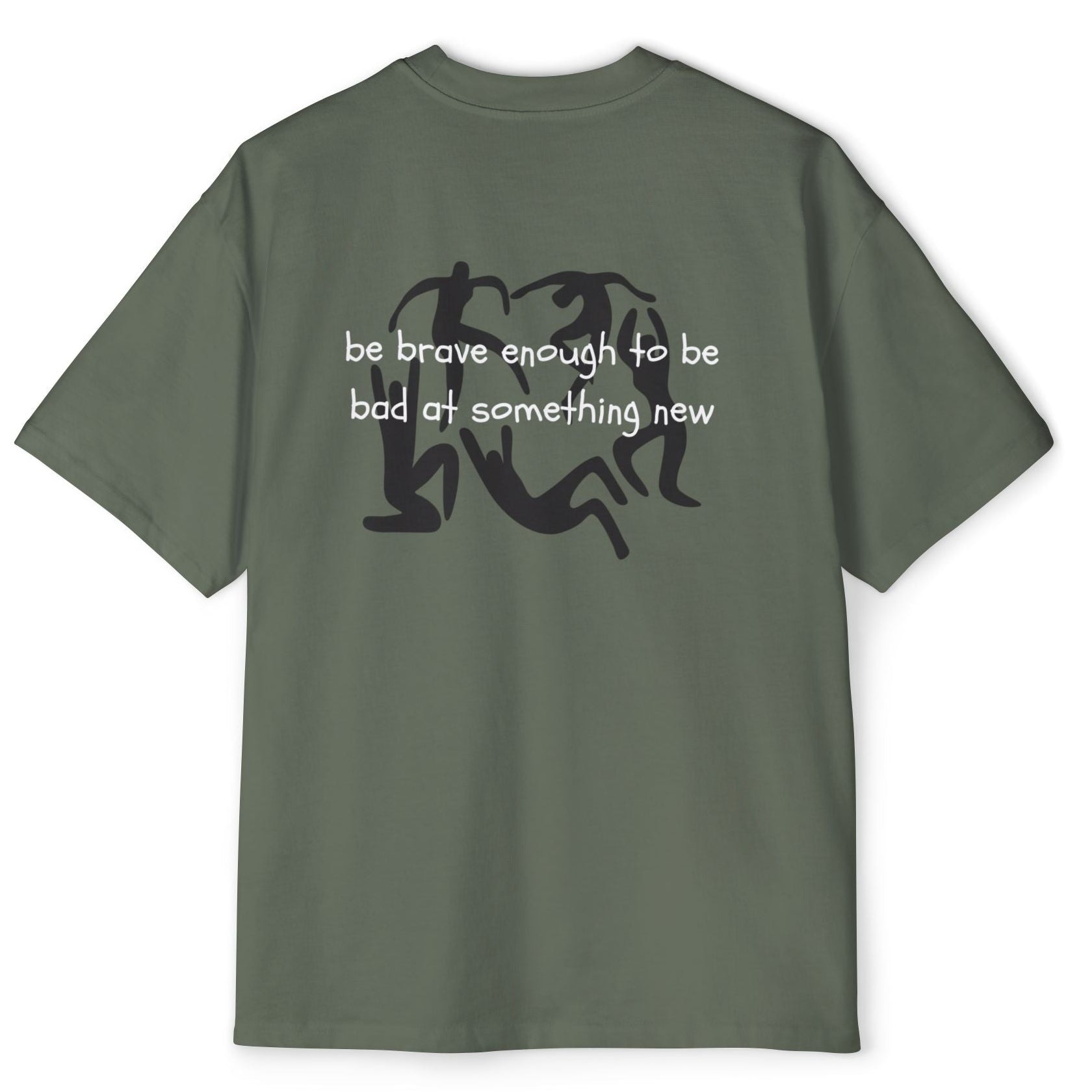 ''be brave ''- Oversized T-Shirt