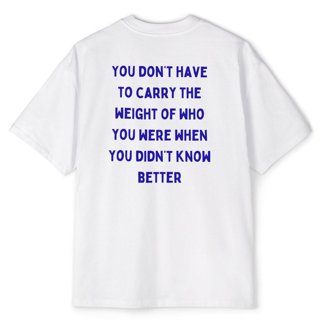 ,,You didn't know better'' Oversized T-Shirt