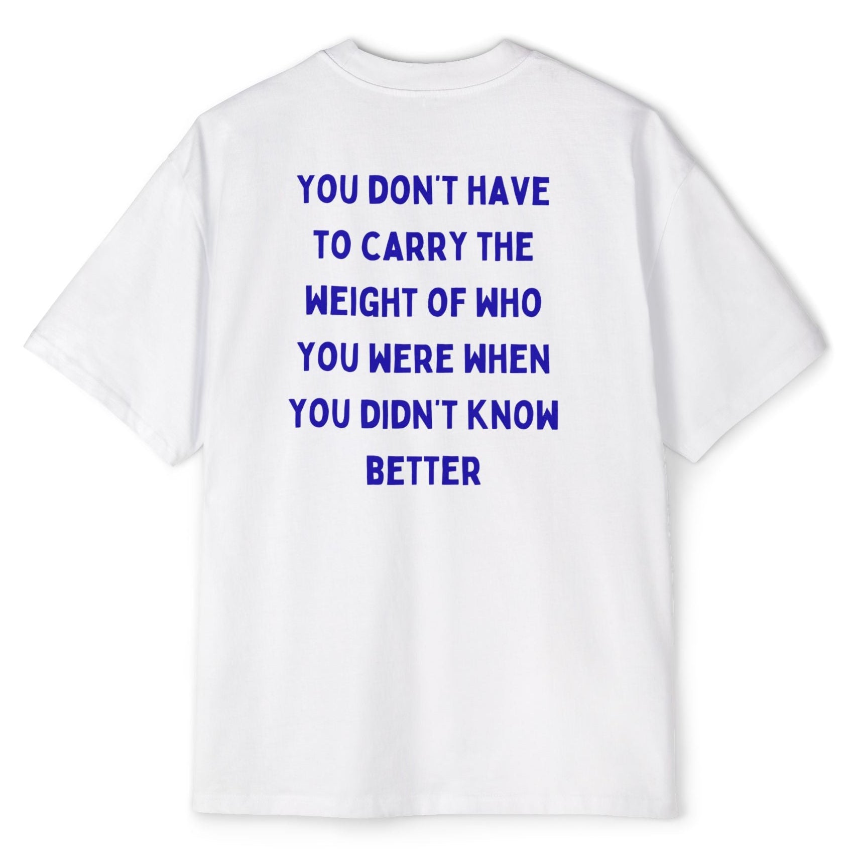 ,,You didn't know better'' Oversized T-Shirt