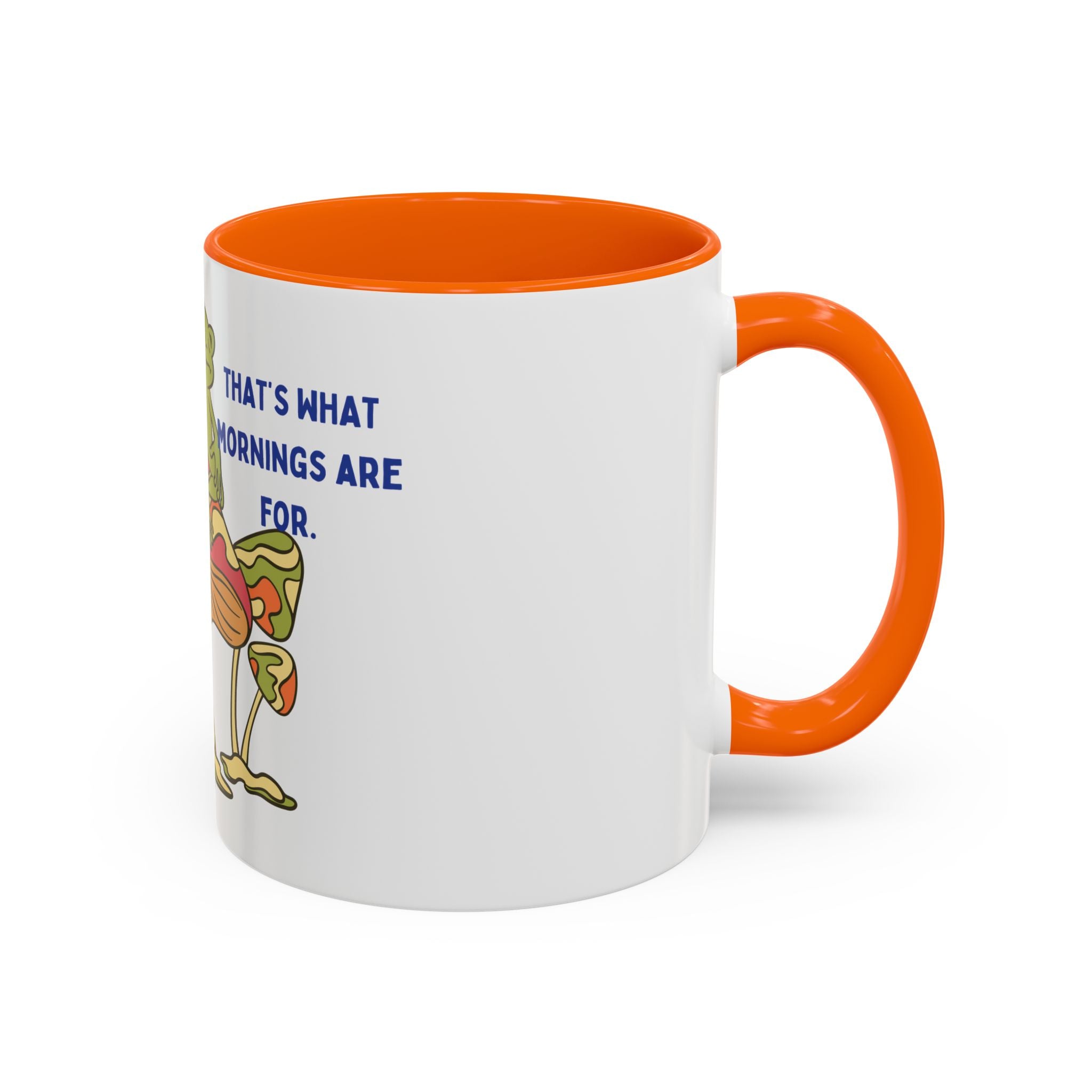 Frog on Mushroom Coffee Mug — "That's What Mornings Are For" Accent Mug