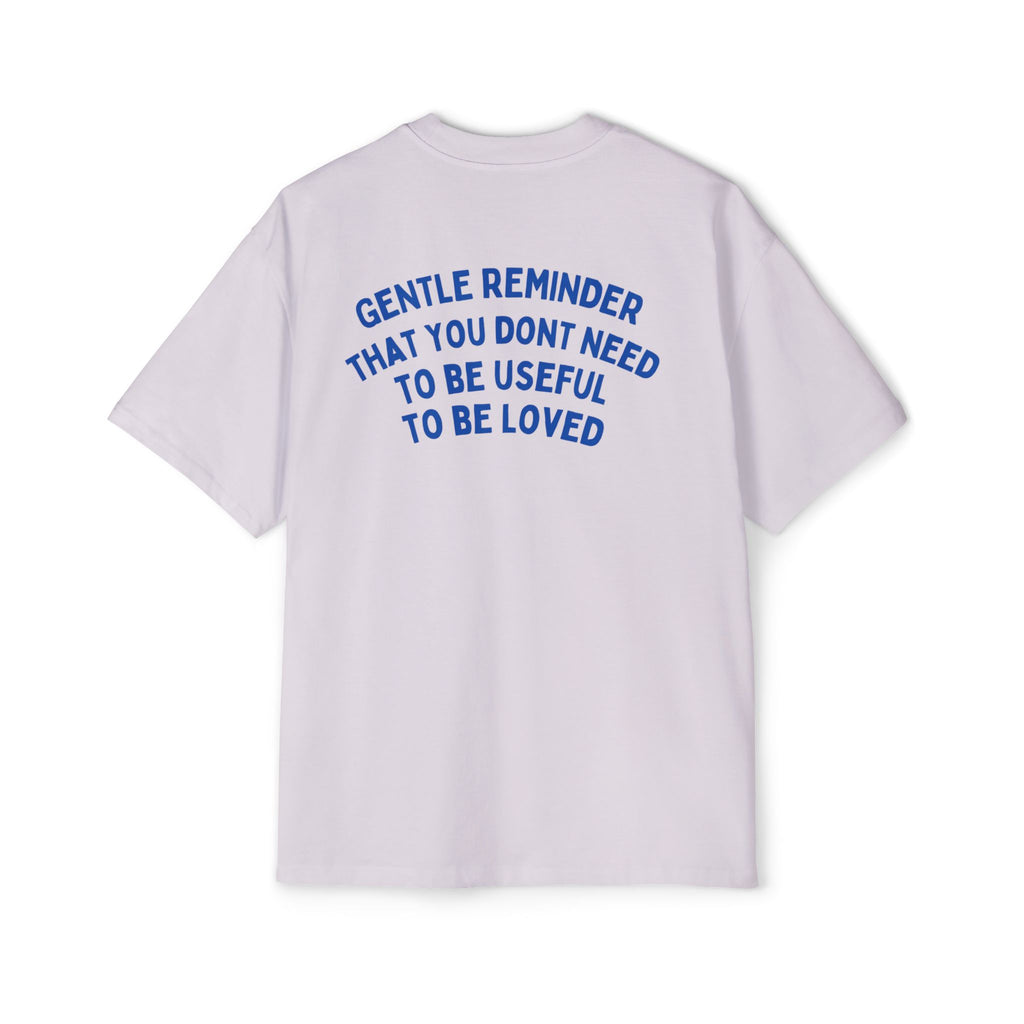 “Gentle Reminder ”-oversized t-shirt
